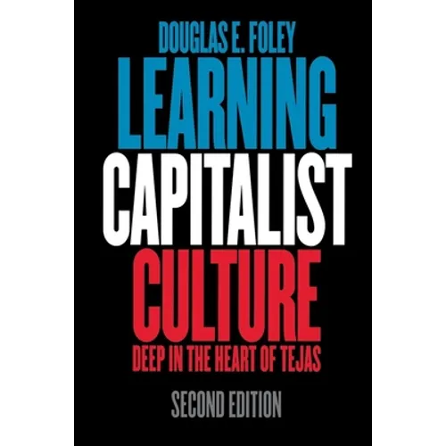 Learning Capitalist Culture: Deep in the Heart of Tejas