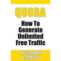 Quora: How to Generate Unlimited Traffic
