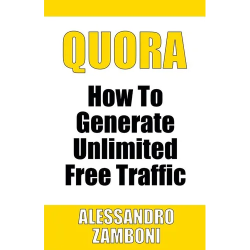 Quora: How to Generate Unlimited Traffic