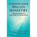 Starting Your 501(c)(3) Ministry: A Step-by-Step Guide to Securing IRS Tax-Exempt Status