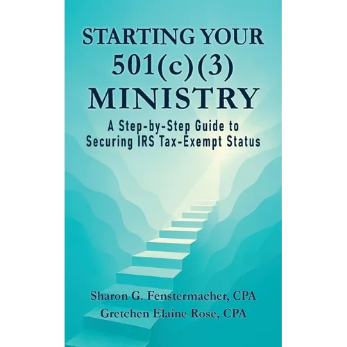Starting Your 501(c)(3) Ministry: A Step-by-Step Guide to Securing IRS Tax-Exempt Status
