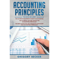 Accounting Principles: 3 in 1 - Beginner's Guide + Tips and Tricks + Advanced Strategies
