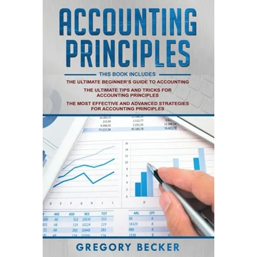 Accounting Principles: 3 in 1 - Beginner's Guide + Tips and Tricks + Advanced Strategies