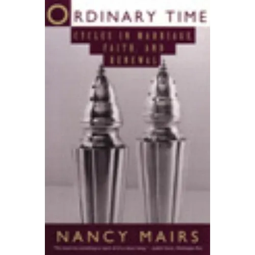 Ordinary Time: Cycles in Marriage, Faith, and Renewal