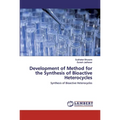 Development of Method for the Synthesis of Bioactive Heterocycles