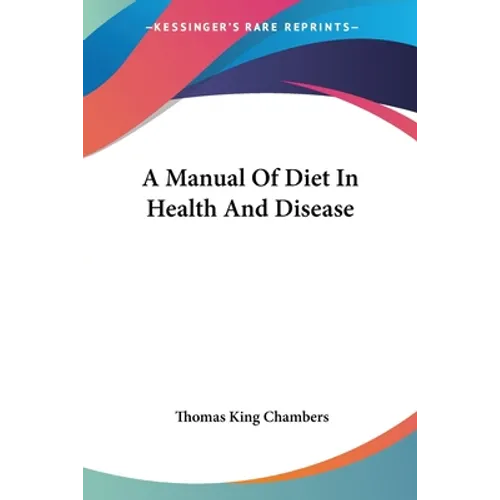 A Manual Of Diet In Health And Disease