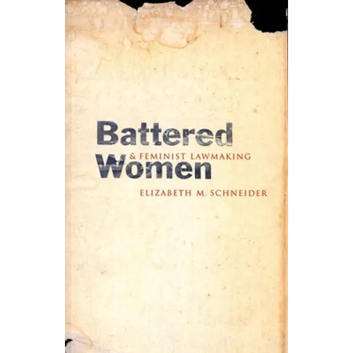 Battered Women and Feminist Lawmaking