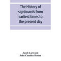 The history of signboards from earliest times to the present day