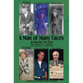 A Man of Many Faces: An Amazing True Story