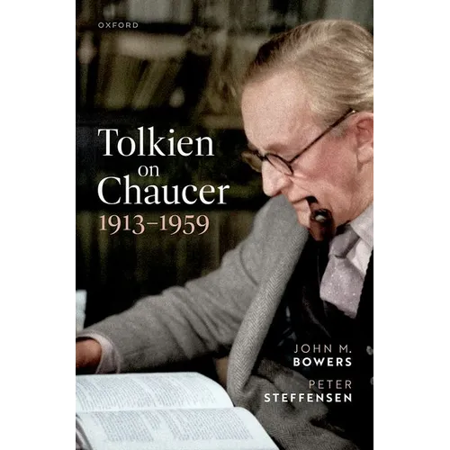 Tolkien on Chaucer, 1913-1959