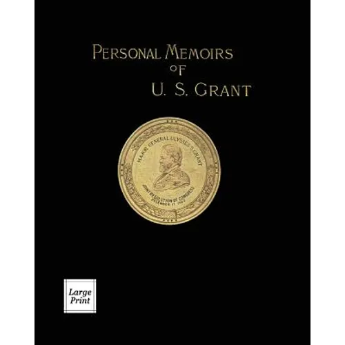 Personal Memoirs of U. S. Grant Volume 2/2: Large Print Edition