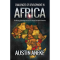 Challenges of Development in Africa: The Missing Technology Link, the Morbid Corruption Pandemic