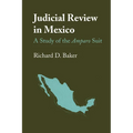 Judicial Review in Mexico: A Study of the Amparo Suit