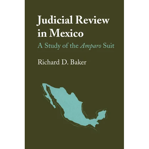 Judicial Review in Mexico: A Study of the Amparo Suit