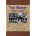 Things I Remember: Memories of Life During the Great Depression