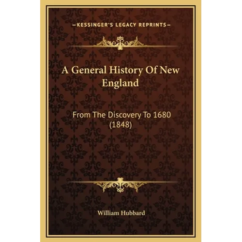 A General History Of New England: From The Discovery To 1680 (1848)