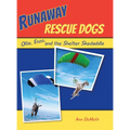 Runaway Rescue Dogs: Ollie, Enzo, and the Shelter Skedaddle