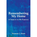Remembering My Home: A Tribute to My Parents