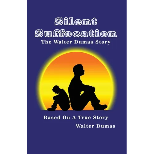 Silent Suffocation: The Walter Dumas Story