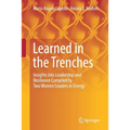 Learned in the Trenches: Insights Into Leadership and Resilience Compiled by Two Women Leaders in Energy