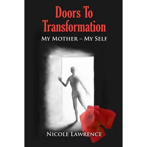 Doors To Transformation: My Mother - My Self