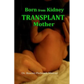 Born from Kidney Transplant Mother