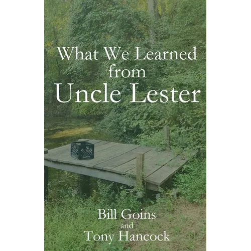 What We Learned from Uncle Lester