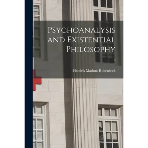 Psychoanalysis and Existential Philosophy; 0