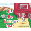 How Now Equality Cow?