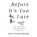 Before It's Too Late: A Love Letter to My Daughters and America