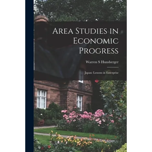 Area Studies in Economic Progress: Japan: Lessons in Enterprise