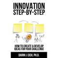Innovation Step-by-Step: How to Create and Develop Ideas for your Challenge