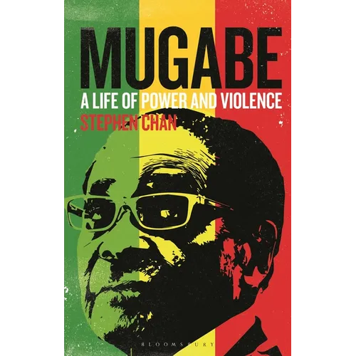 Mugabe: A Life of Power and Violence