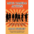 Mics! Camera! Action!: An Insider's Guide to Creating Your Perfect Media Presence