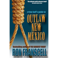 Crime Buff's Guide to Outlaw New Mexico