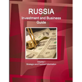 Russia Investment and Business Guide Volume 1 Strategic and Practical Information