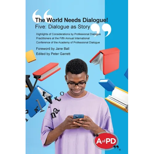 The World Needs Dialogue! Five: Dialogue as Story