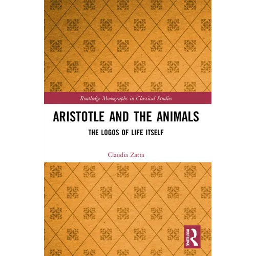 Aristotle and the Animals: The Logos of Life Itself