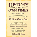 History of My Own Times; Or, the Life and Adventures of William Otter, Sen., Comprising a Series of Events, and Musical Incidents Altogether Original