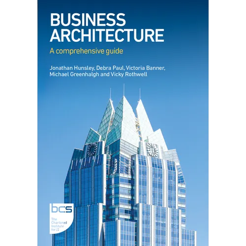 Business Architecture: A Comprehensive Guide