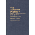 The Attorney General's Lawyer: Inside the Meese Justice Department