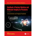 Handbook of Nuclear Medicine and Molecular Imaging for Physicists: Instrumentation and Imaging Procedures, Volume I