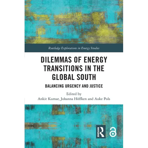 Dilemmas of Energy Transitions in the Global South: Balancing Urgency and Justice