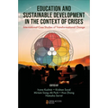 Education and Sustainable Development in the Context of Crises: International Case Studies of Transformational Change