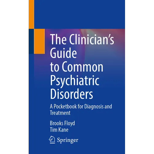 The Clinician's Guide to Common Psychiatric Disorders: A Pocketbook for Diagnosis and Treatment