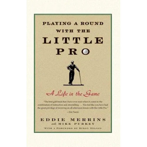 Playing a Round with the Little Pro: A Life in the Game