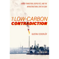 The Low-Carbon Contradiction: Energy Transition, Geopolitics, and the Infrastructural State in Cuba Volume 13