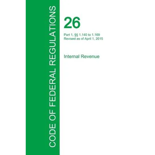 Code of Federal Regulations Title 26, Volume 3, April 1, 2015