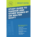 Study Guide to Ivanhoe and Other Works by Sir Walter Scott