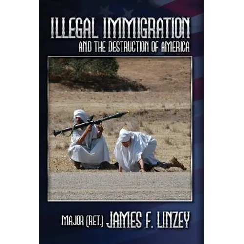 Illegal Immigration and the Destruction of America